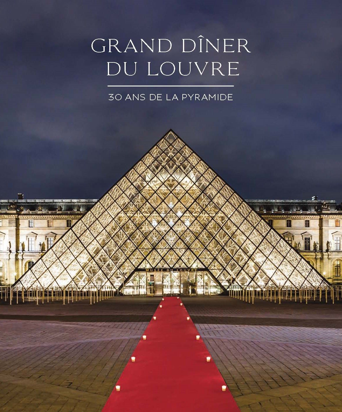 Grand Dîner du Louvre 30 Ans de la Pyramide American Friends of the